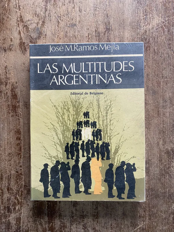 Las multitudes argentinas - Ramos Mejia Jose M. (5h4)