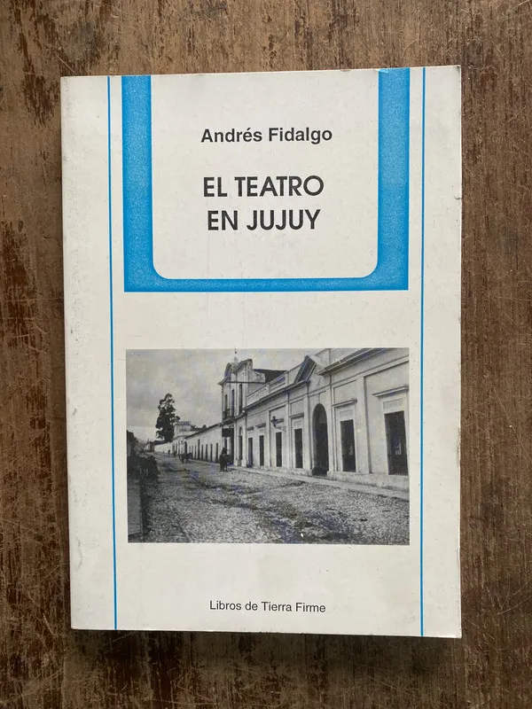 El teatro en Jujuy - Fidalgo Andres (5h4)