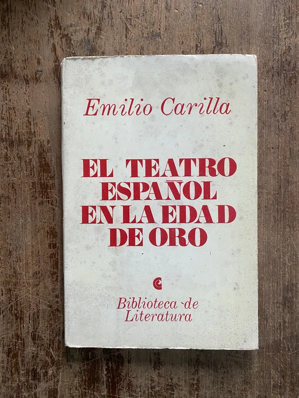 El teatro español en la Edad de Oro - Carilla Emilio (5h4)