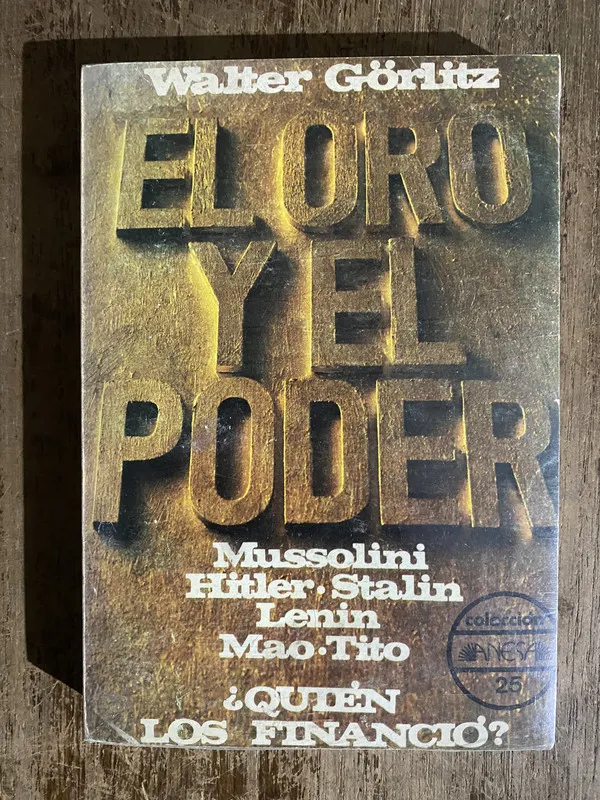 El oro y el poder - Görlitz Walter (5h5)