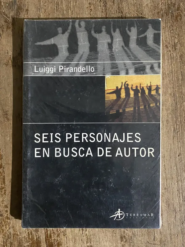 Seis personajes en busca de autor - Pirandello Luiggi (5h6)