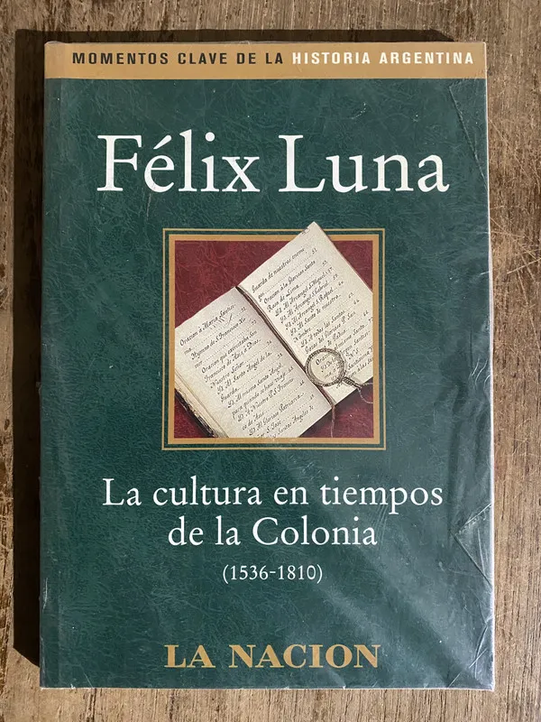 Tapa de La cultura en tiempos de la Colonia - Luna Felix (5h6)