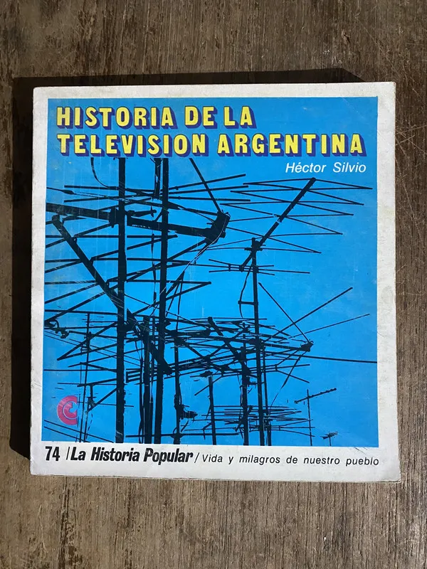 Tapa de Historia de la Television Argentina - Silvio Hector (5h6)