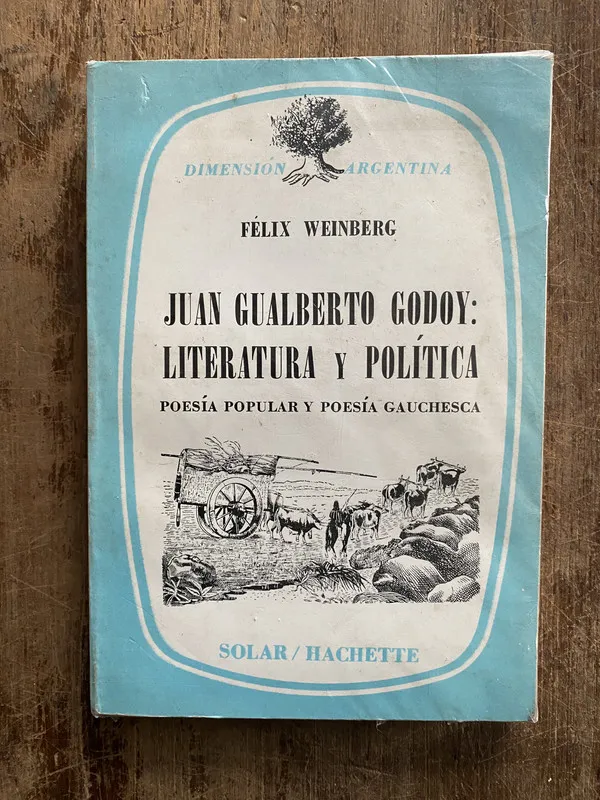 Juan Gualberto Godoy: Literatura y Politica - Weinberg (5g5