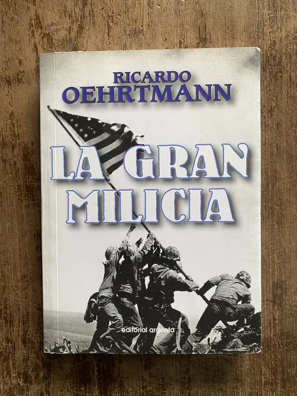 La gran milicia - Oehrtmann Ricardo (5g5)