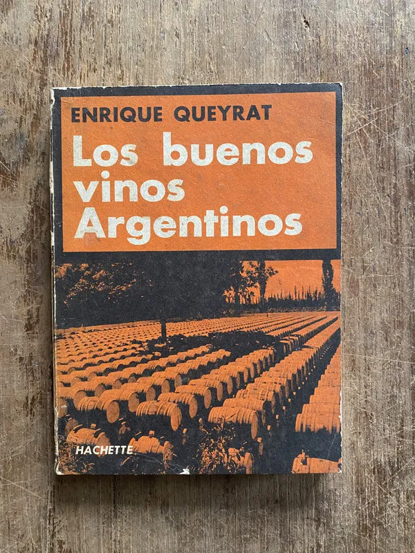 Los buenos vinos Argentinos - Queyrat Enrique (5g5)