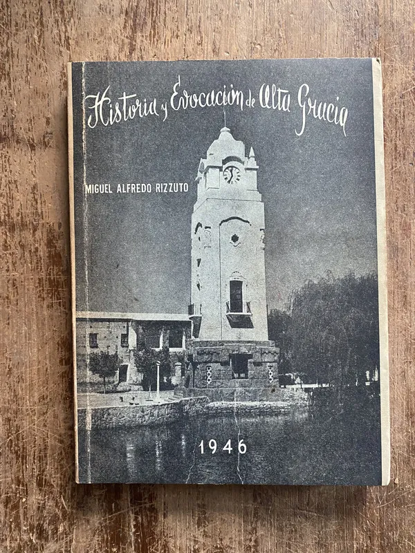 Historia y Evocacion de Alta Gracia - Rizzuto (5g6)