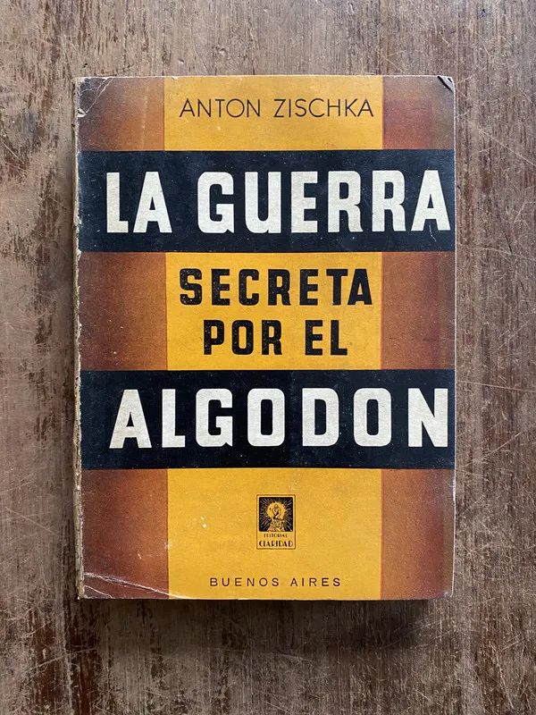 La guerra secreta por el algodon - Zischka Anton (5f2)