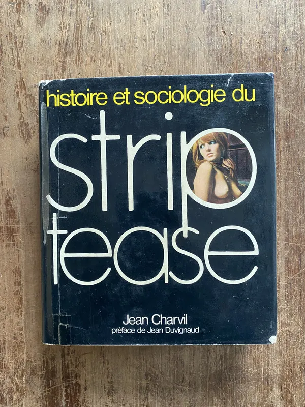 Histoire et sociologie du strip-tease - Charvil Jean (5f3)