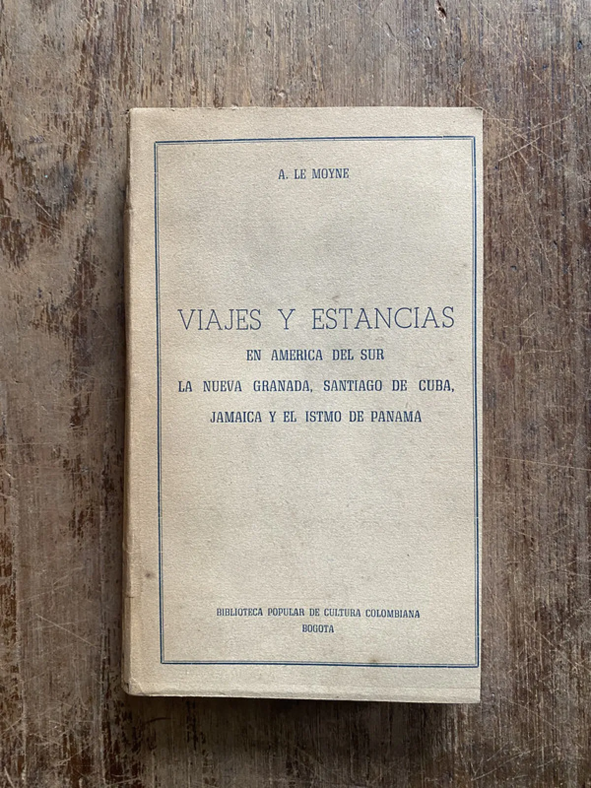 Viajes y Estancias en America del Sur - Le Moyne A. (5f3)