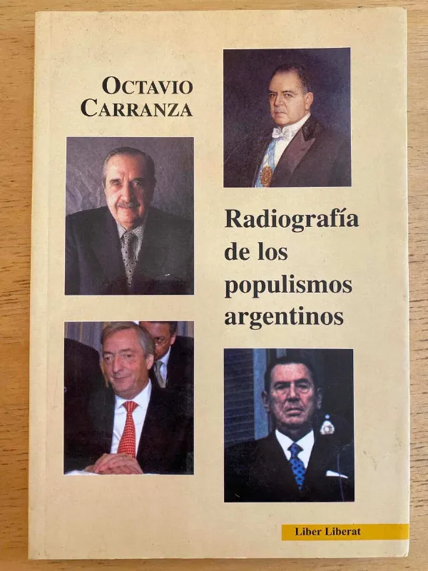 Radiografia De Los Populismos Argentinos - Carranza (g7)
