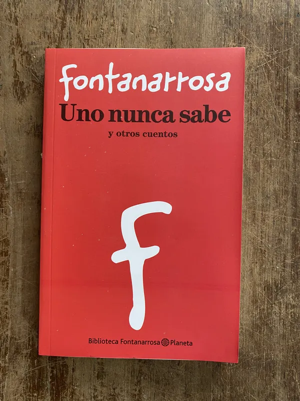 Uno nunca sabe - Fontanarrosa (5f6)