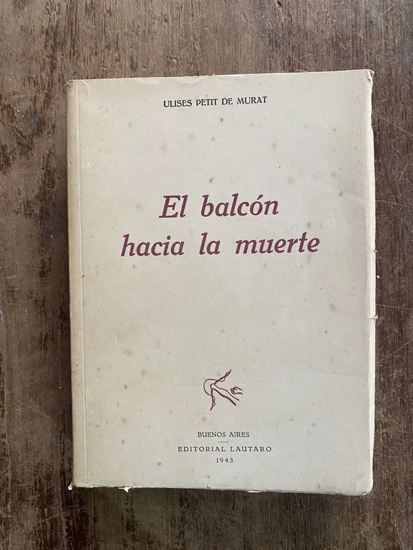 El balcon hacia la muerte - Petit de Murat Ulises (5f6)