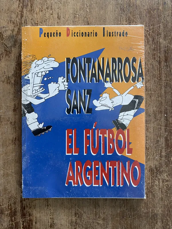 El Futbol Argentino - Fontanarrosa / Sanz (5f6)
