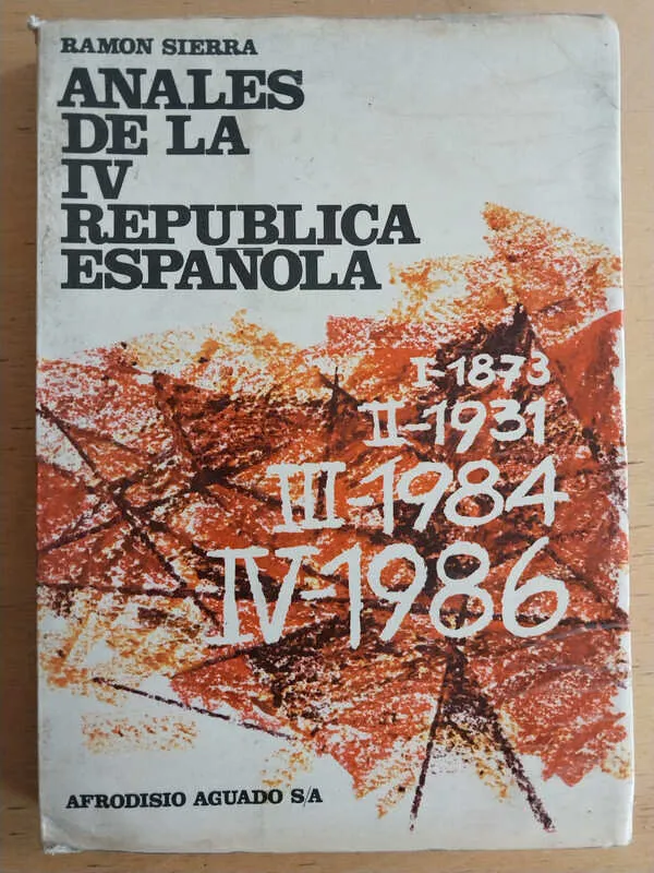 Anales De La Iv Republica Española - Sierra, Ramon (i3)