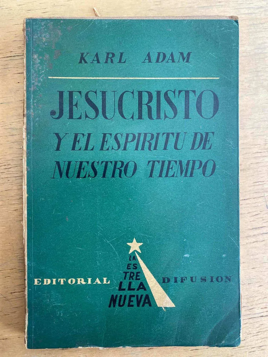 Jesucristo Y El Espiritu De Nuestro Tiempo - Adam, Karl (g2)
