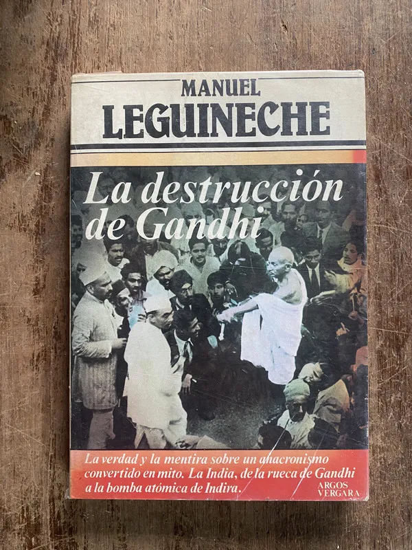 La destruccion de Gandhi - Leguineche Manuel (5o3)