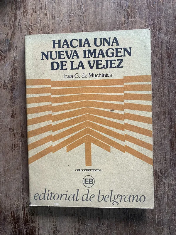 Hacia una nueva imagen de la vejez - Muchinick (5o3)