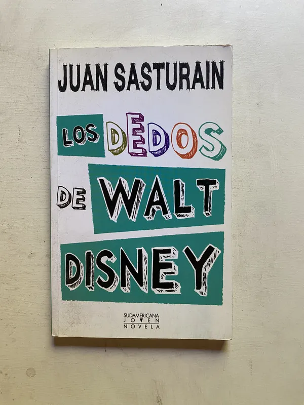 Los dedos de Walt Disney - Sasturain, Juan (4k7)