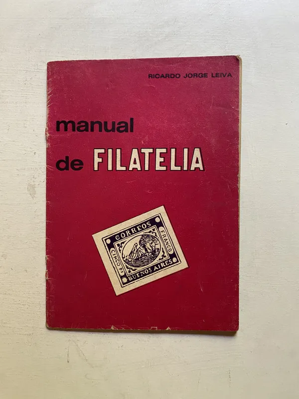 Manual de Filatelia - Leiva, Ricardo Jorge (4k7)