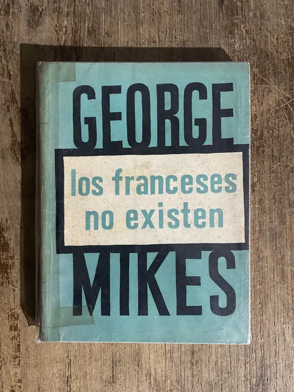 Los franceses no existen - Mikes, George (5o1)