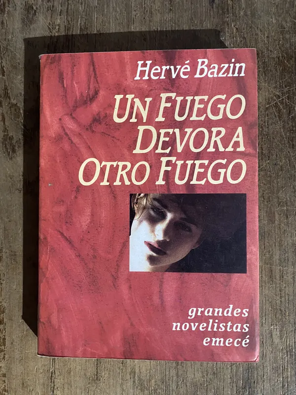 Un fuego devora otro fuego - Bazin, Herve (5o1)