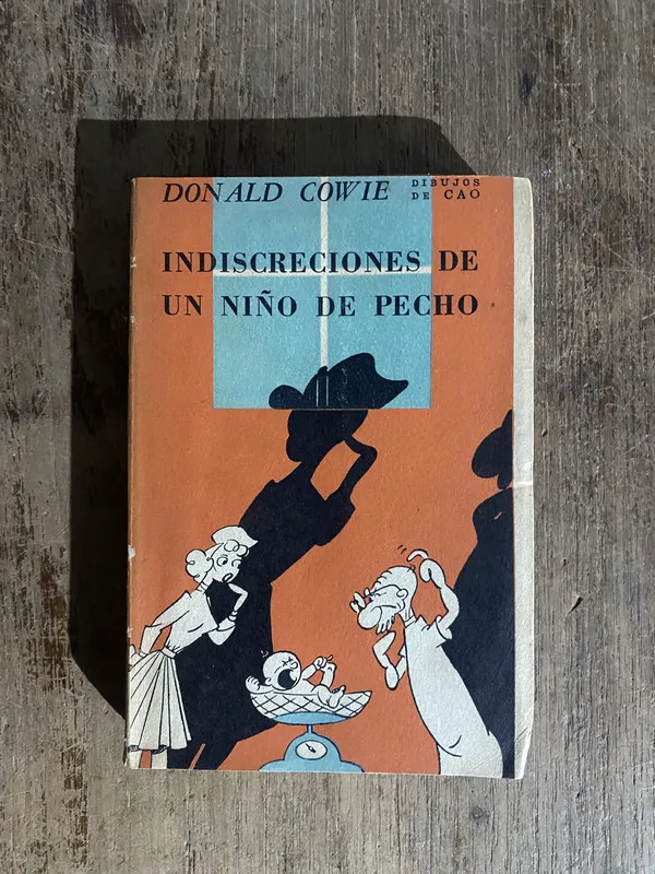Indiscreciones de un niño de pecho - Cowie, Donald (5o1)