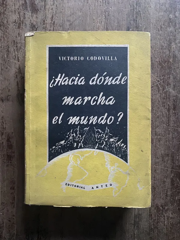 Hacia donde marcha el mundo? - Codovilla, Victorio (5o7)