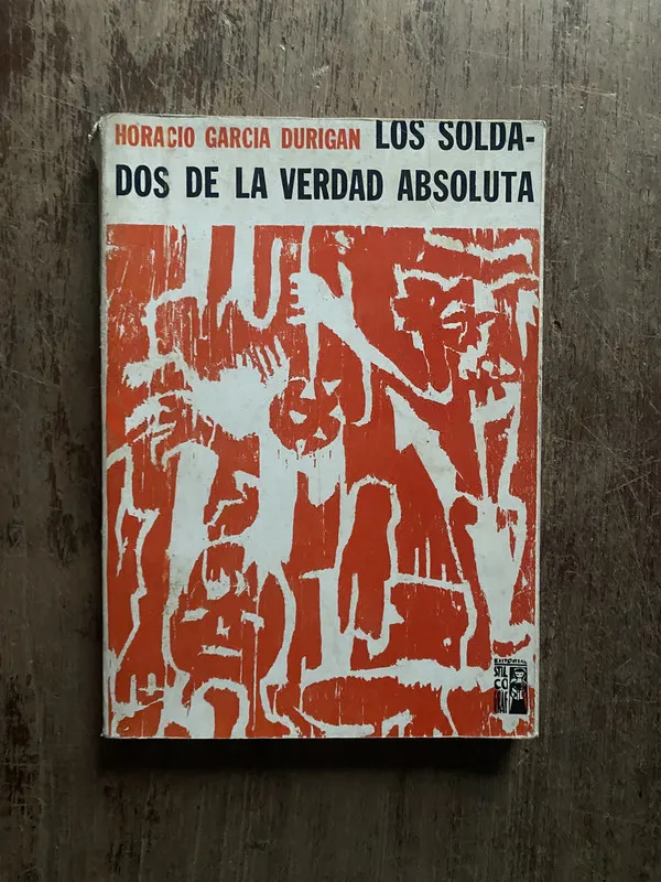 Tapa de Los soldados de la verdad absoluta - Garcia Durigan (5o7)