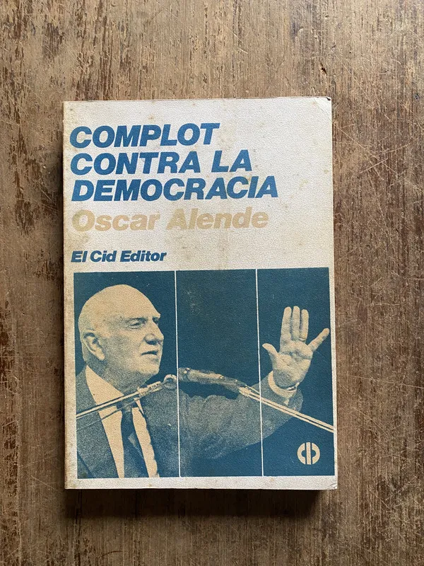 Complot contra la democracia - Alende, Oscar (5o6)