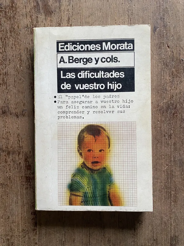Las dificultades de vuestro hijo - Berge, A. y cols. (5o6)