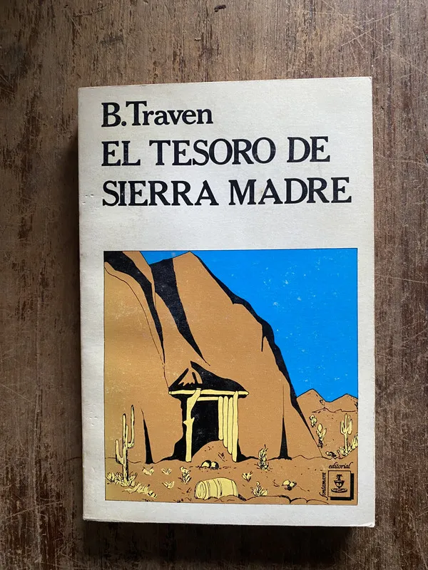 El tesoro de Sierra Madre - Traven, B. (5o6)