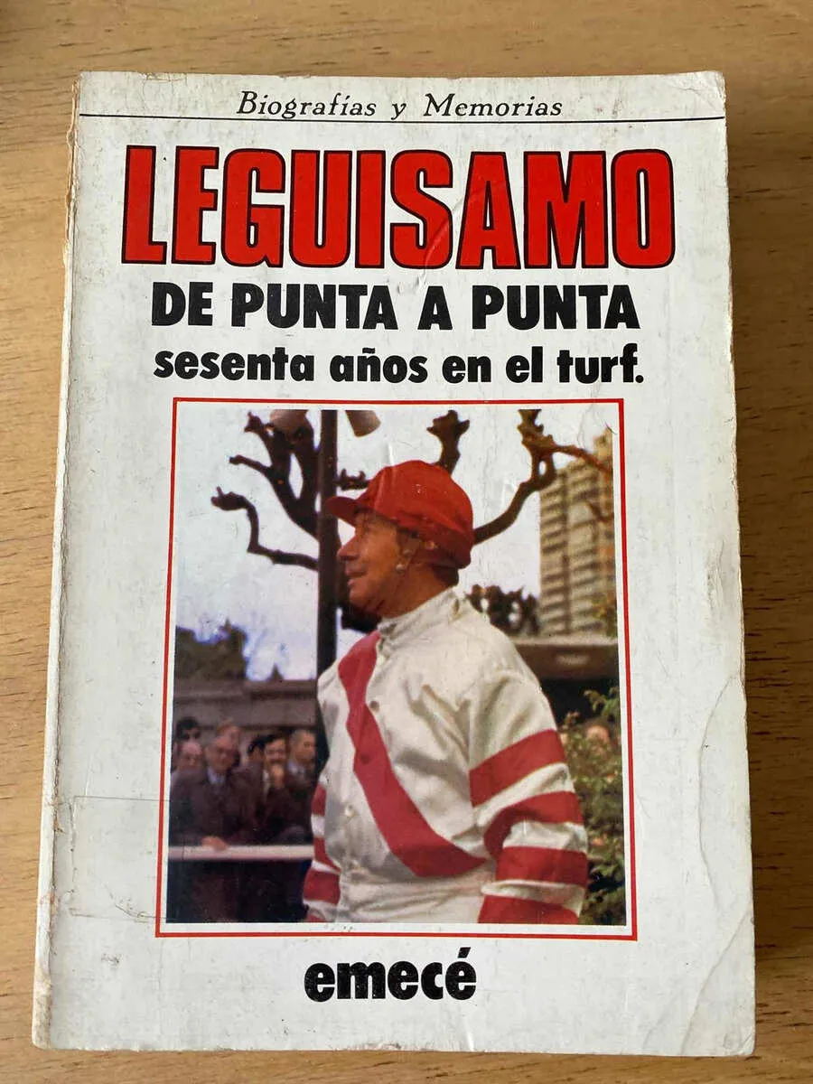 - Leguisamo De Punta A Punta, Sesenta Años En El Turf (p2)