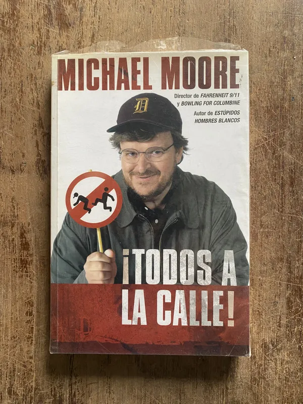 Todos a la calle! - Moore, Michael (5o5)