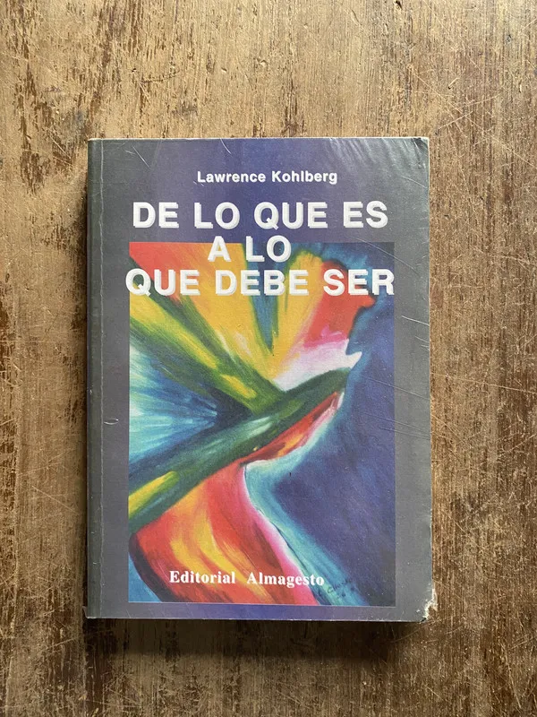 De lo que es a lo que debe ser - Kohlberg, Lawrence (5o5)