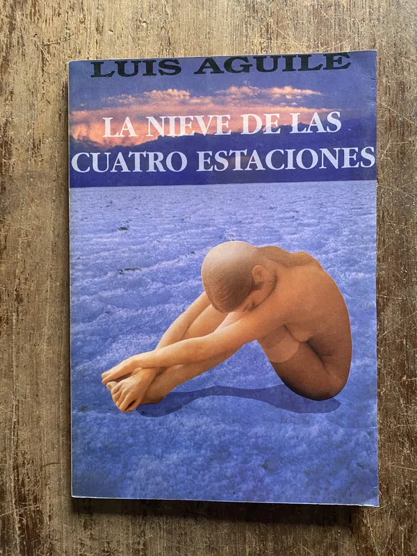 Tapa de La nieve de las cuatro estaciones - Aguile, Luis (5o4)