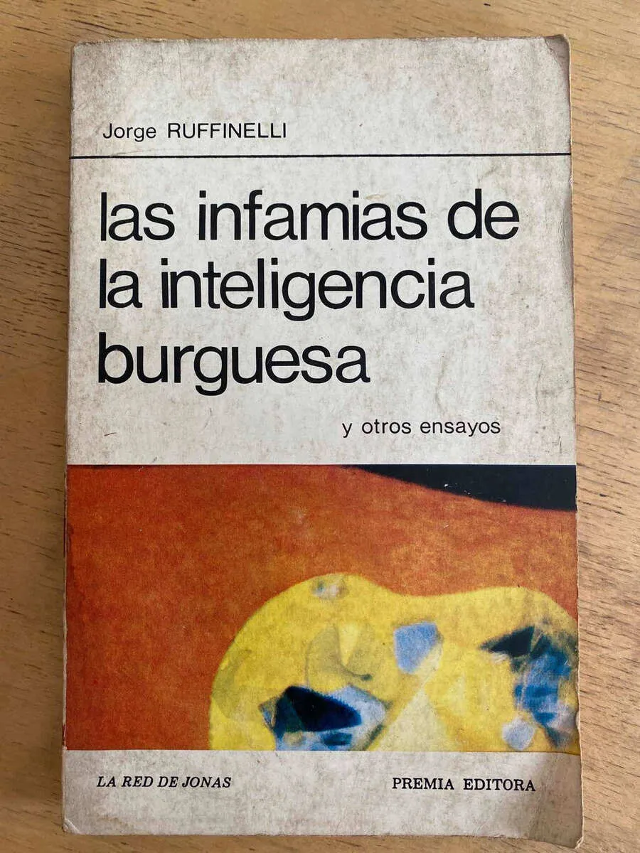 Las Infamias De La Inteligencia Burguesa - Ruffinelli (h3)