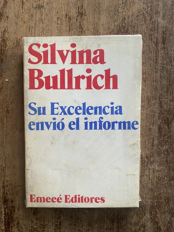 Tapa de Su Excelencia envio el informe - Bullrich, Silvina (5e1)