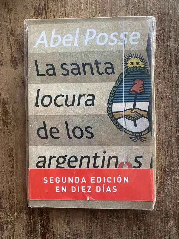 La santa locura de los argentinos - Posse, Abel (5e1)
