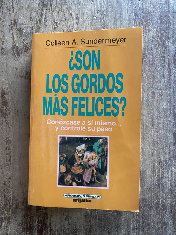 Son los gordos mas felices? - Sundermeyer, Colleen A. (5e1)