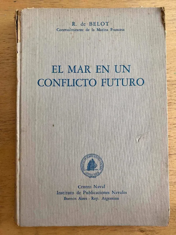 El Mar En Un Conflicto Futuro - De Belot, R. (j2)