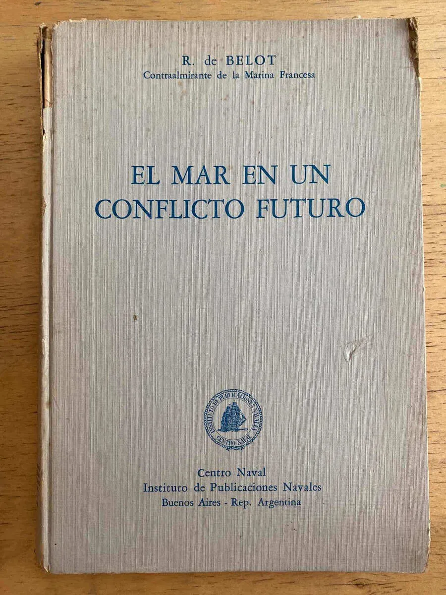 El Mar En Un Conflicto Futuro - De Belot, R. (j2)