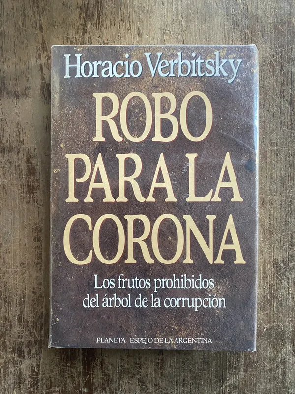 Robo para la corona - Verbitsky, Horacio (5e1)