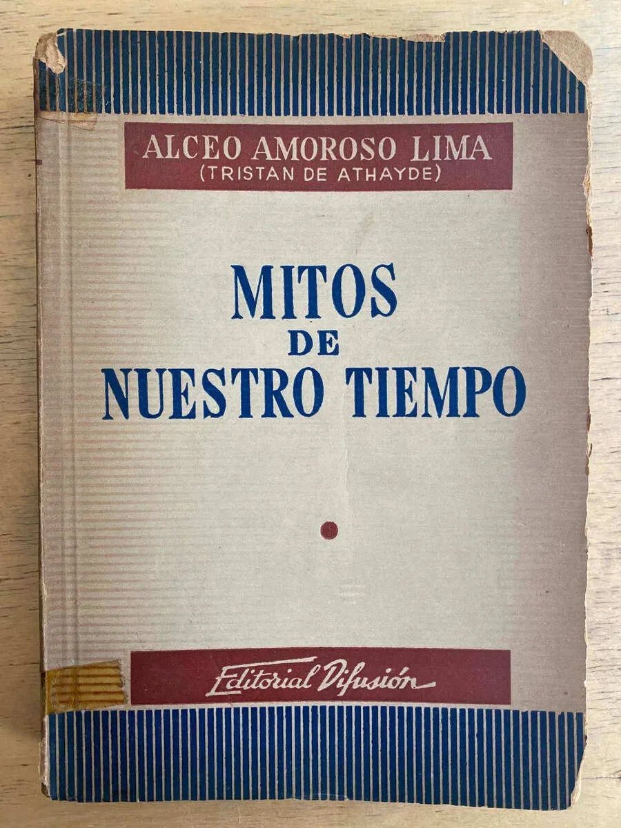 Mitos De Nuestro Tiempo - Amoroso Lima (De Athayde) (g2)