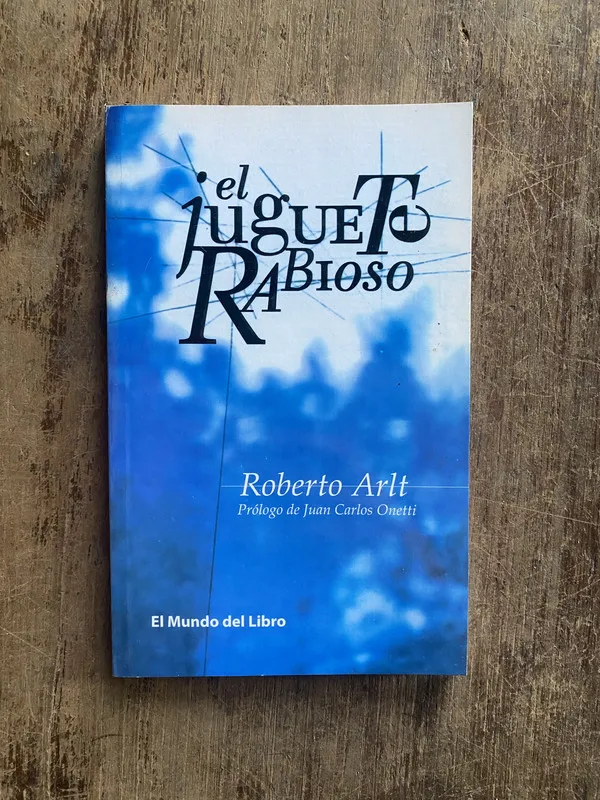 El juguete rabioso - Arlt, Roberto (5e2)
