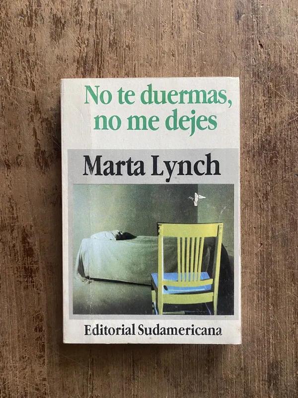 No te duermas, no me dejes - Lynch, Marta (5e2)