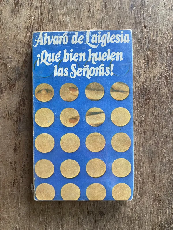Que bien huelen las Señoras! - de la Iglesia, Alvaro (5e2)