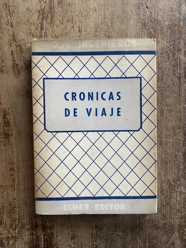 Cronicas de Viaje - Ingenieros, Jose (5e3)