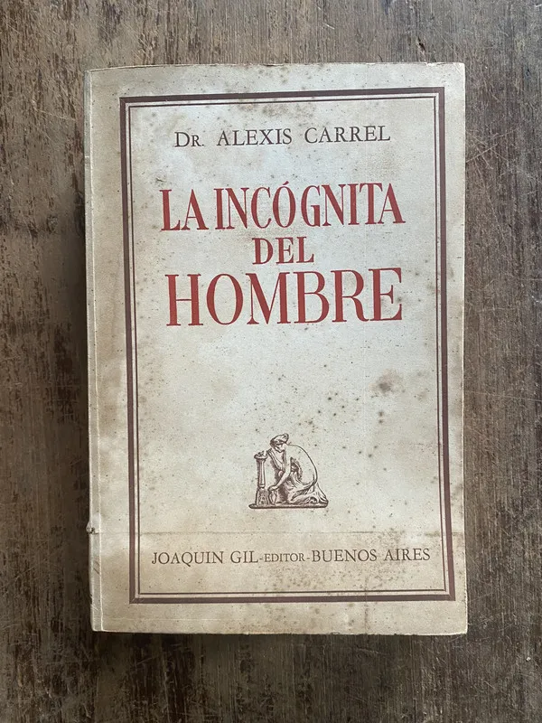 La incognita del hombre - Carrel, Alexis (5e4)
