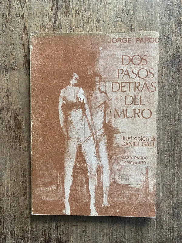 Dos pasos detras del muro - Pardo, Jorge (5e4)